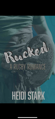 Rucked by Heidi Stark