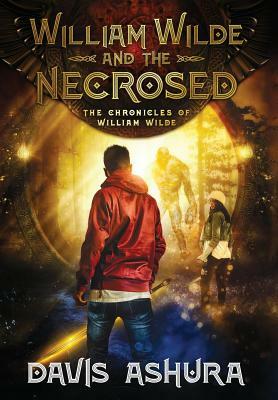 William Wilde and the Necrosed by Davis Ashura