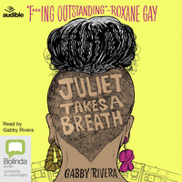 Juliet Takes a Breath by Gabby Rivera