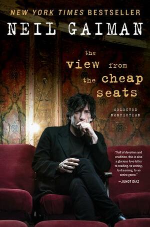 The View from the Cheap Seats: Selected Non-fiction by Neil Gaiman