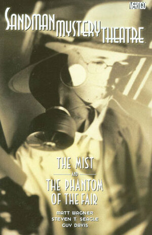 Sandman Mystery Theatre, Vol. 7: The Mist and the Phantom of the Fair by Steven T. Seagle, Matt Wagner, Guy Davis