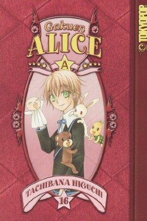 Gakuen Alice, Vol. 16 by Tachibana Higuchi