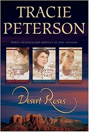 Desert Roses Collection by Tracie Peterson