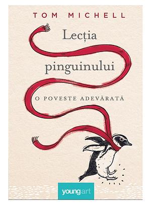 Lectia pinguinului by Tom Michell