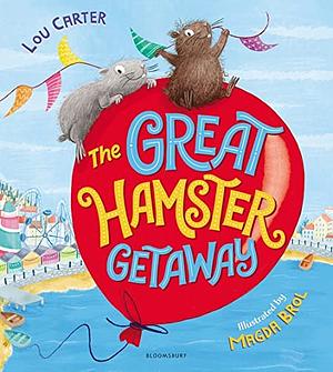 Great Hamster Getaway by Lou Carter