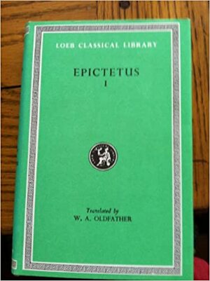 The Discourses as Reported by Arrian, The Manual and Fragments by Epictetus