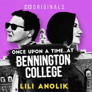 Once Upon a Time at Bennington College by Lili Anolik