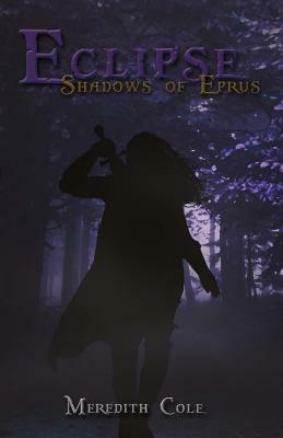 Eclipse: Shadows of Eprus by Meredith Cole
