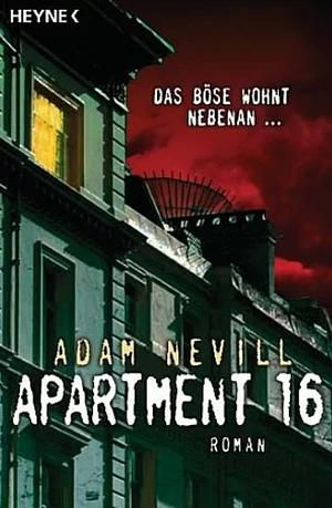 Apartment 16 by Adam L.G. Nevill