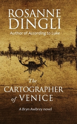 The Cartographer of Venice by Rosanne Dingli