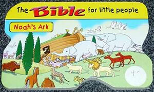 Noah's Ark (The Bible for Little People) by Christine Deverell