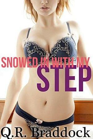 Snowed In With My Step by Q.R. Braddock