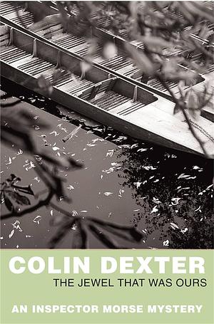 The Jewel That Was Ours by Colin Dexter