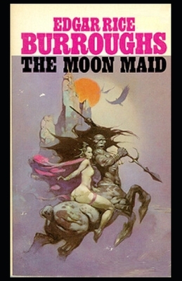 The Moon Maid Illustrated by Edgar Rice Burroughs