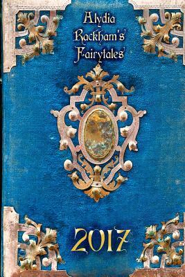 Alydia Rackham's Fairytales by Alydia Rackham