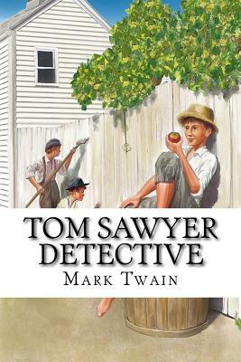 Tom Sawyer Detective by Mark Twain