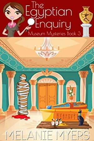 The Egyptian Enquiry: A Cozy Mystery by Melanie Myers