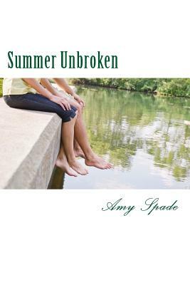 Summer Unbroken by Amy Spade