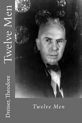 Twelve Men by Dreiser Theodore