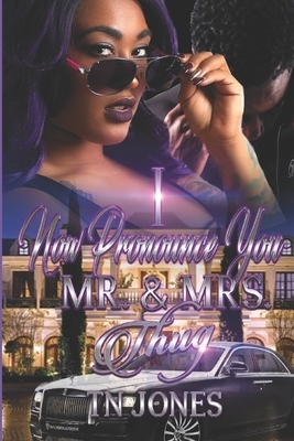 I Now Pronounce You Mr. & Mrs. Thug by Tn Jones