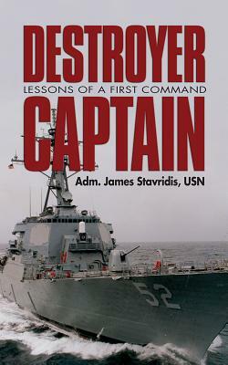 Destroyer Captain: Lessons of a First Command by Stavridis