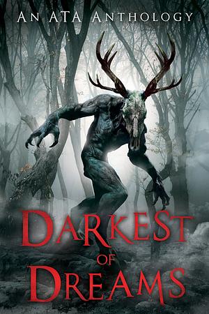 Darkest of Dreams - a cryptid horror anthology by Audrey Hughey