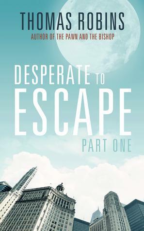 Desperate to Escape by Thomas Robins