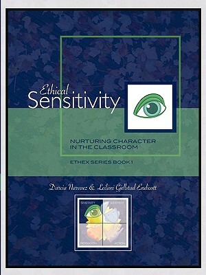 Ethical Sensitivity: Nurturing Character in the Classroom, Ethex Series Book 1 by Leilani Gjellstad Endicott, Darcia Narvaez