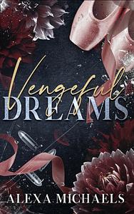 Vengeful Dreams  by Alexa Michaels