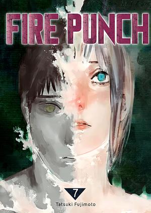 Fire Punch, Vol. 7 by Tatsuki Fujimoto