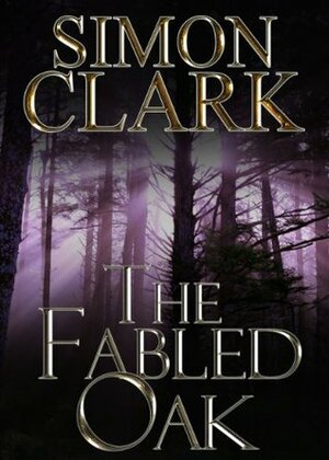 The Fabled Oak (A Byron Makangelo Thriller Book 3) by Simon Clark