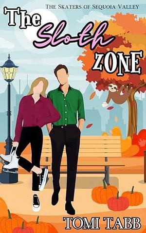 The Sloth Zone: A Sweet Romance by Tomi Tabb, Tomi Tabb