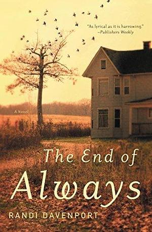 The End of Always: A Novel by Randi Davenport, Randi Davenport