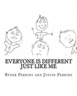 Everyone Is Different Just Like Me by Justin Perkins