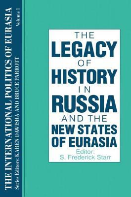 The International Politics of Eurasia: V. 1: The Influence of History by Karen Dawisha, S. Frederick Starr