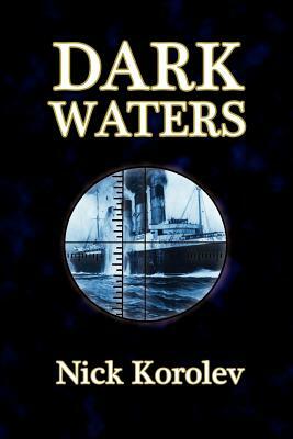 Dark Waters by Nick Korolev