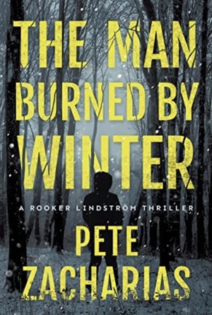 The Man Burned by Winter by Pete Zacharias