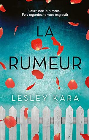 La rumeur by Lesley Kara, Lesley Kara