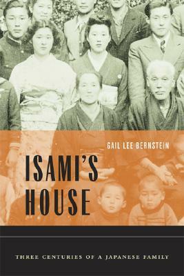 Isami's House: Three Centuries of a Japanese Family by Gail Lee Bernstein