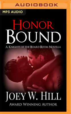 Honor Bound: A Knights of the Board Room Novella by Joey W. Hill