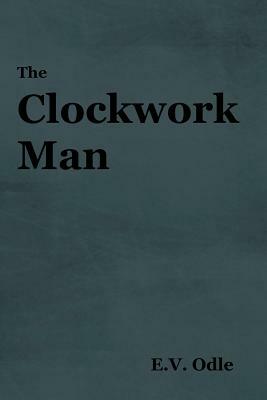 The Clockwork Man by E. V. Odle