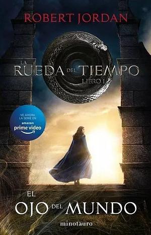 El Ojo del Mundo by Robert Jordan