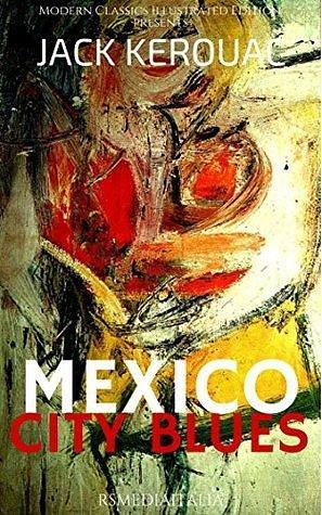 Mexico City Blues. 242 Choruses by Jack Kerouac, Jack Kerouac