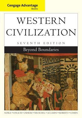 Western Civilization: Beyond Boundaries by Thomas F. X. Noble, Barry S. Strauss, Duane Osheim