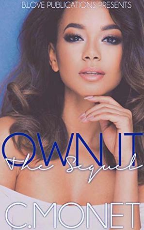 Own It: The Sequel by Author C. Monet