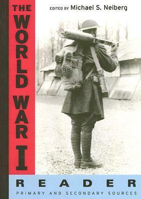 The World War I Reader by Michael S. Neiberg