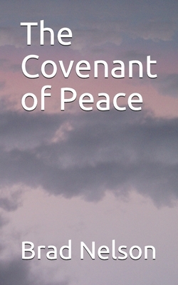 The Covenant of Peace by N., Brad Nelson