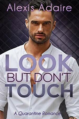 Look But Don't Touch by Alexis Adaire