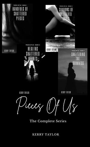 Pieces Of Us: The Complete Series by Kerry Taylor