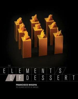The Elements of Dessert by Francisco J. Migoya